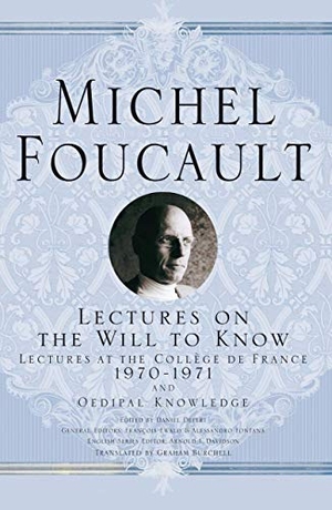 Foucault, Michel. Lectures on the Will to Know - 1970-1971 and Oedipal Knowledge. Springer Nature B.V., 2013.