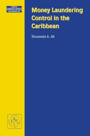Ali. Money Laundering Control in the Caribbean (Series - Studies in Commparative Corporate and Financial Law Volume 16). Kluwer Law International, BV, 2008.