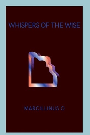 O, Marcillinus. Whispers of the Wise. Marcillinus, 2024.