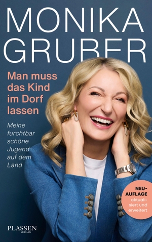 Gruber, Monika. Man muss das Kind im Dorf lassen - Meine furchtbar schöne Jugend auf dem Land - aktualisiert und erweitert. Plassen Verlag, 2026.