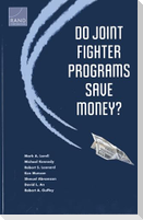 Do Joint Fighter Programs Save Money?