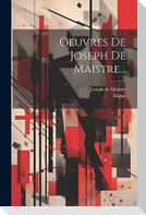 Oeuvres De Joseph De Maistre...