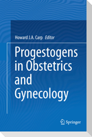 Progestogens in Obstetrics and Gynecology