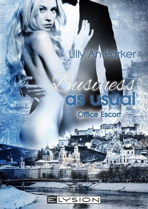 Parker, Lilly An / Jennifer Schreiner. Office Escort - Business as usual. Elysion Books, 2026.