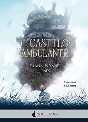 Jones, Diana Wynne. El castillo ambulante. Nocturna Ediciones, 2018.
