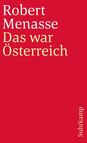 Menasse, Robert. Das war Österreich - Gesammelte Essays zum Land ohne Eigenschaften. Suhrkamp Verlag AG, 2005.