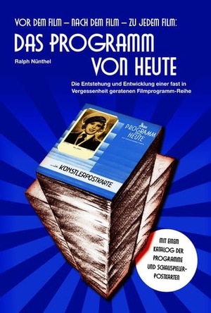 Nünthel, Ralph. Vor dem Film - Nach dem Film - Zu jedem Film: DAS PROGRAMM VON HEUTE - Die Entstehung und Entwicklung einer fast in Vergessenheit geratenen Filmprogramm-Reihe. Engelsdorfer Verlag, 2025.