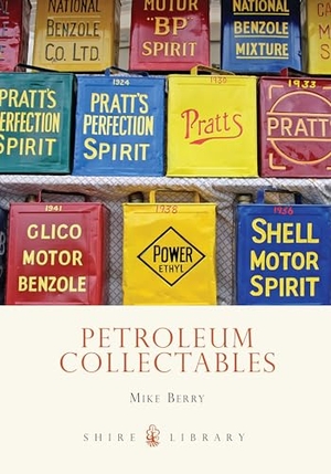 Berry, Mike. Petroleum Collectables. Bloomsbury Publishing plc, 2004.