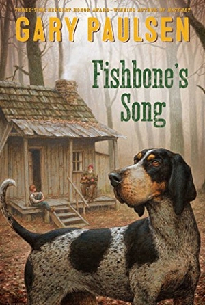 Paulsen, Gary. Fishbone's Song. Simon & Schuster Books for Young Readers, 2017.