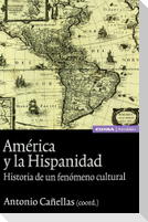 América y la hispanidad : historia de un fenómeno cultural