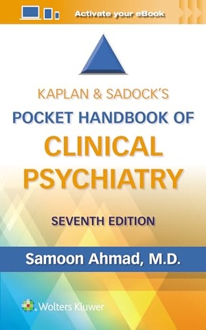 Ahmad, Samoon. Kaplan & Sadock's Pocket Handbook of Clinical Psychiatry. Lippincott Williams&Wilki, 2024.