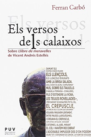 Carbó, Ferran. Els versos dels calaixos : sobre "Llibre de meravelles" de Vicent Andrés Estellés. Publicacions de la Universitat de València, 2018.