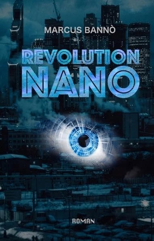 Banno, Marcus. Revolution Nano. Books on Demand, 2018.