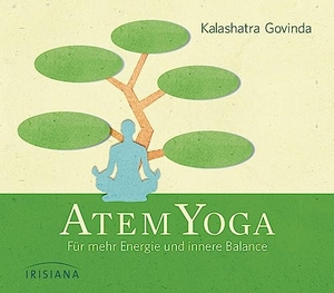 Govinda, Kalashatra. Atem-Yoga (CD) - Für mehr Energie und innere Balanca. Irisiana, 2012.