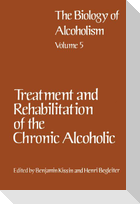 Treatment and Rehabilitation of the Chronic Alcoholic