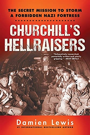 Lewis, Damien. Churchill's Hellraisers - The Thrilling Secret Ww2 Mission to Storm a Forbidden Nazi Fortress. Kensington Publishing Corporation, 2021.
