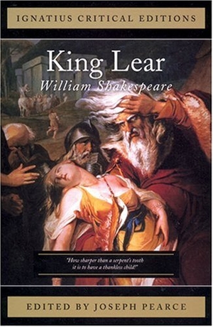 Pearce, Joseph / William Shakespeare. The Tragedy of King Lear. Ignatius Press, 2008.