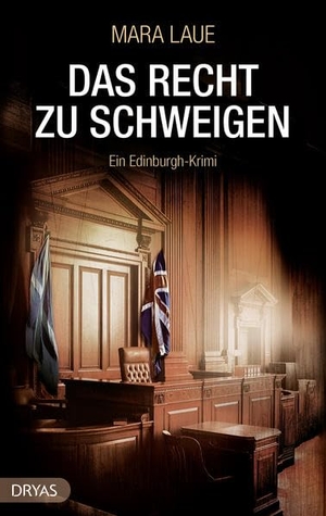 Laue, Mara. Das Recht zu schweigen - Ein Edinburgh-Krimi. Dryas Verlag, 2021.