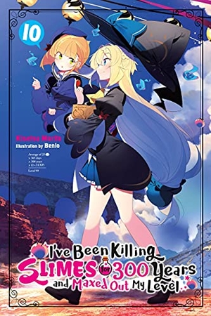 Benio, Benio / Kisetsu Morita. I've Been Killing Slimes for 300 Years and Maxed Out My Level, Vol. 10. John Murray Business, 2021.
