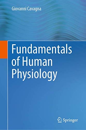 Cavagna, Giovanni. Fundamentals of Human Physiology. Springer International Publishing, 2019.