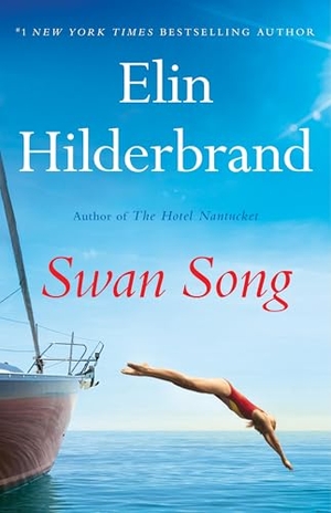 Hilderbrand, Elin. Swan Song. Little Brown and Company, 2025.