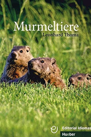 Thoma, Leonhard. Murmeltiere - Deutsch als Fremdsprache. Hueber Verlag GmbH, 2015.