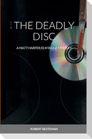 THE DEADLY DISC