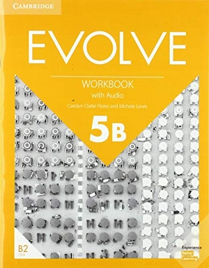 Flores, Carolyn Clarke / Michele Lewis. Evolve Level 5b Workbook with Audio. Cambridge University Press & Assessment, 2019.