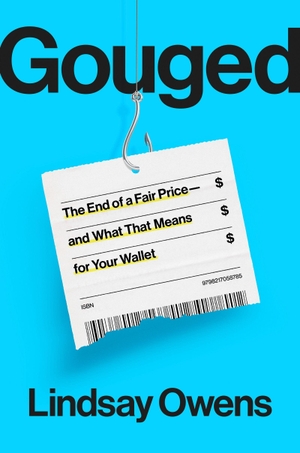 Owens, Lindsay. Gouged - The End of a Fair Price - and What That Means for Your Wallet. Yen Press, 2026.