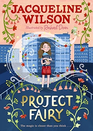 Wilson, Jacqueline. Project Fairy - Discover a brand new magical adventure from Jacqueline Wilson. Penguin Random House Children's UK, 2022.