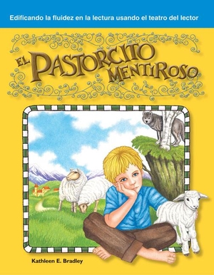 Bradley, Kathleen / Kathleen E Bradley. El Pastorcito Mentiroso. Teacher Created Materials, 2008.