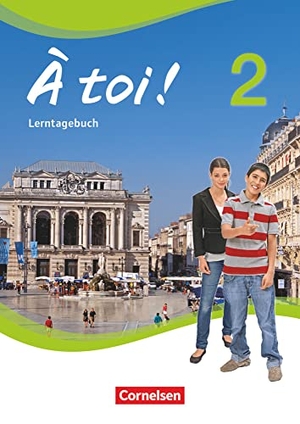 Herzog, Walpurga. À toi! 02 Lerntagebuch. Cornelsen Verlag GmbH, 2014.