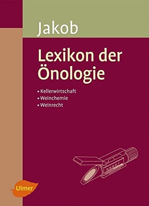 Jakob, Ludwig. Lexikon der Önologie - Kellerwirtschaft / Weinchemie / Weinrecht. Ulmer Eugen Verlag, 2012.