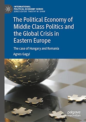 Gagyi, Agnes. The Political Economy of Middle Class Politics and the Global Crisis in Eastern Europe - The case of Hungary and Romania. Springer International Publishing, 2021.