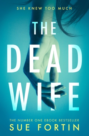Fortin, Sue. The Dead Wife. HarperCollins Publishers, 2019.