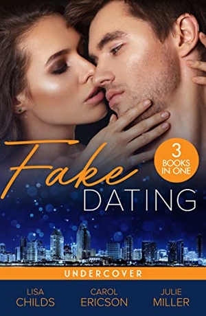 Childs, Lisa / Ericson, Carol et al. Fake Dating - Undercover: Agent Undercover (Special Agents at the Altar) / Her Alibi / Personal Protection. HarperCollins, 2023.