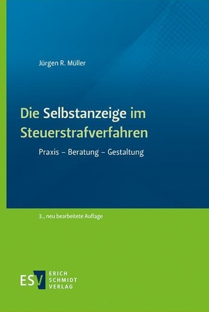 Müller, Jürgen R.. Die Selbstanzeige im Steuerstrafverfahren - Praxis - Beratung - Gestaltung. Schmidt, Erich Verlag, 2023.