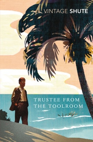 Shute, Nevil. Trustee from the Toolroom. DK, 2009.