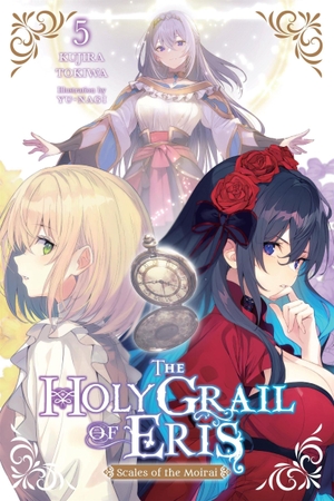 Imogen, Amelia / Tokiwa, Kujira et al. The Holy Grail of Eris, Vol. 5 (light novel) - Scales of the Moirai. Little, Brown & Company, 2026.