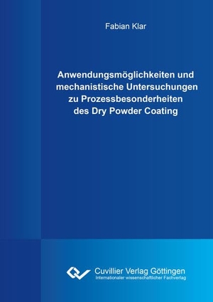 Klar, Fabian. Anwendungsmöglichkeiten und mechanistische Untersuchungen zu Prozessbesonderheiten des Dry Powder Coating. Cuvillier, 2015.