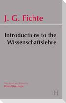 Introductions to the Wissenschaftslehre and Other Writings (1797-1800)