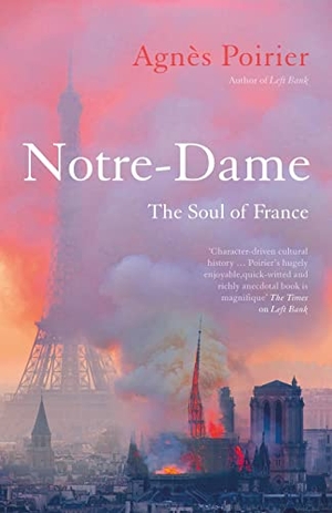Poirier, Agnès. Notre-Dame - The Soul of France. Oneworld Publications, 2020.