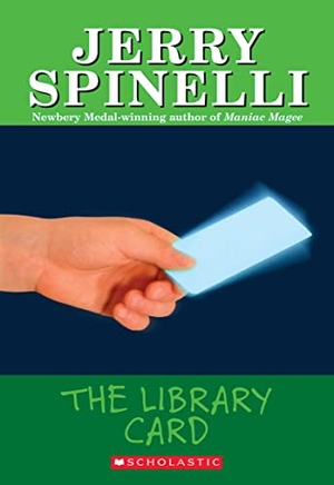 Spinelli, Jerry. The Library Card. Scholastic Inc., 1998.