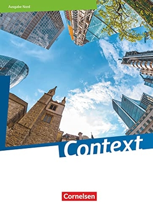 Bartscherer, Irene / Bremen, Friederike von et al. Context - Nord (Bremen/Hamburg/Niedersachsen/Schleswig-Holstein). Schülerbuch - Festeinband. Cornelsen Verlag GmbH, 2019.