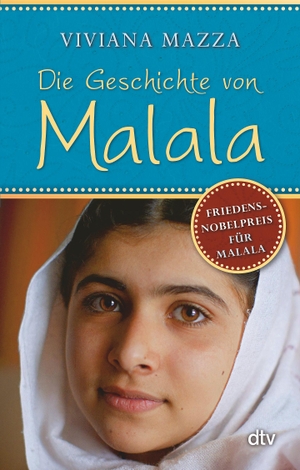 Mazza, Viviana. Die Geschichte von Malala. dtv Verlagsgesellschaft, 2014.
