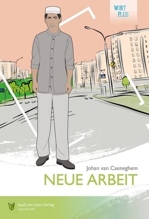Caeneghem, Johan Van. Neue Arbeit - In Leichter Sprache. Spaß am Lesen Verlag, 2018.