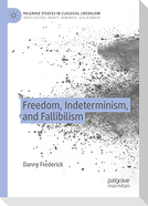 Freedom, Indeterminism, and Fallibilism
