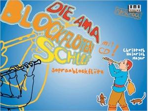 Meyer, Christoph Heinrich. Die AMA-Blockflötenschule. Mit CD. Ama Verlag, 1997.