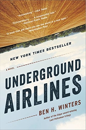 Winters, Ben H. Underground Airlines. Little Brown and Company, 2017.