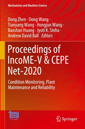 Zhen, Dong / Dong Wang et al (Hrsg.). Proceedings of IncoME-V & CEPE Net-2020 - Condition Monitoring, Plant Maintenance and Reliability. Springer International Publishing, 2022.